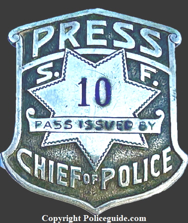 SFPD Press badge #10 issued by Chief of Police.  Made by Irvine & Jachens.
