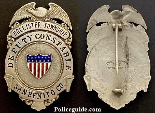 Hollister Township Deputy Constable San Benito County badge made by Irvine & Jachens 1027 Market St. S.F. circa 1912.