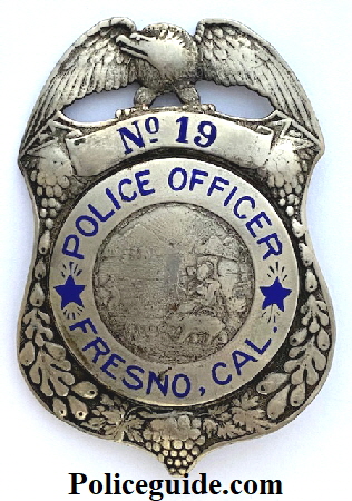 Fresno Police Officer badge #19 and issued in March 1917.