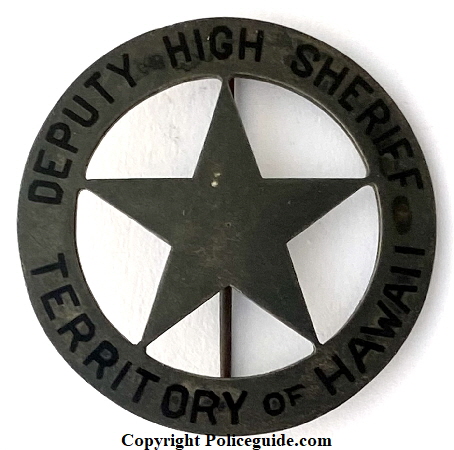 Deputy High Sheriff Territory of Hawaii, sterling badge, circa 1923.  Hallmarked:  D. B. (Dawkins Benny) sterling.