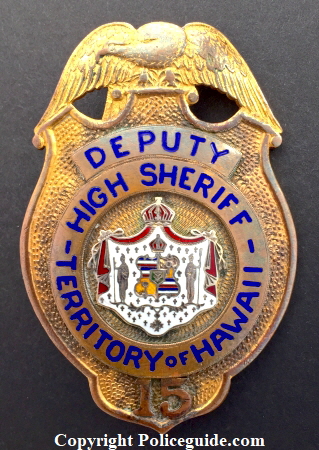Deputy High Sheriff badge No. 15 Territory of Hawaii.  Hallmarked DB (Dawkins Benny).