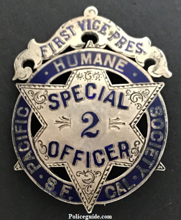 First Vice Pres. Special Officer badge #2 for the Pacific Humane Society S.F. Cal., sterling silver and hand engraved with hard fired Blue enamel.