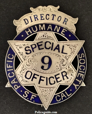 Director Special Officer badge #9 for the Pacific Humane Society S.F. Cal., sterling silver and hand engraved with hard fired Blue enamel.