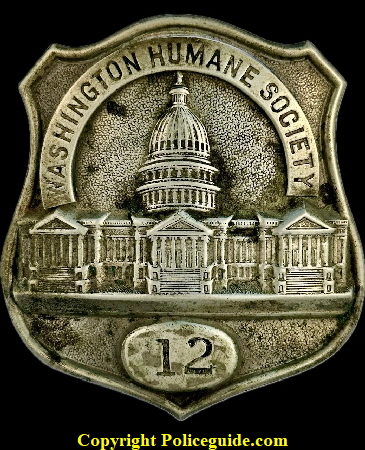 Washington DC Humane Society shield No. 12.  The Washington Humane Society was uniqely Congressionally Chartered in 1870 to enforce D.C. animal laws.
