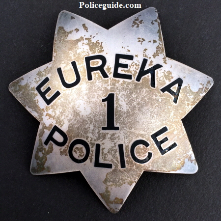 Eureka Police badge #1, hallmarked Reininger, circa 1915.