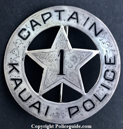 Captain Kauai Police badge #1, sterling and hand engraved, circa 1880.