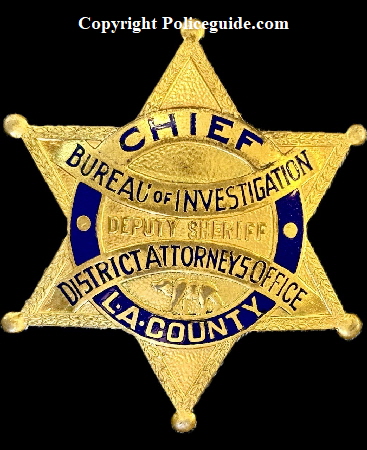 Los Angeles County Chief,  Bureau of Investigation District Attorneys Office Deputy Sheriff badge, circa 1910-1920s..