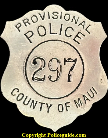 Provisional Police badge No. 297, County of Maui, circa 1893. Provisional Police badge No. 297, County of Maui, circa 1893.
