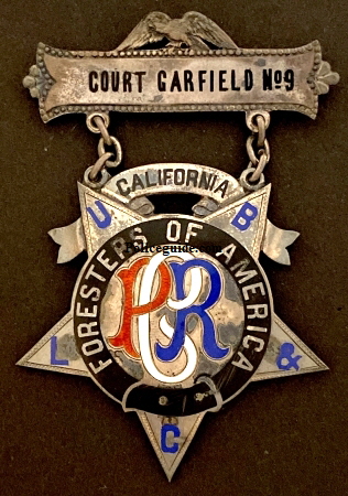 Foresters of America / Court Garfield No 9 / California.  Made of sterling silver.