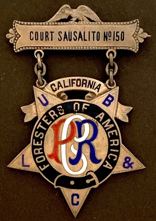 Foresters of America / Court Sausalito No 150 / California.  Made of sterling silver.