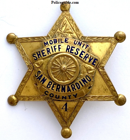 San Bernardino County Sheriff Reserve Mobile Unit badge #4, hallmarked Geo. Schenck Los Angeles.