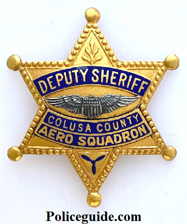 Colusa Co. Deputy Sheriff  Aero Squadron made by  Entenmann Los Angeles and stamped #12 on back.