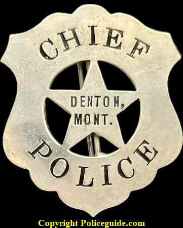 Denton MT Police Chief shield made by Northwestern Stamp Works, St. Paul, MINN.
