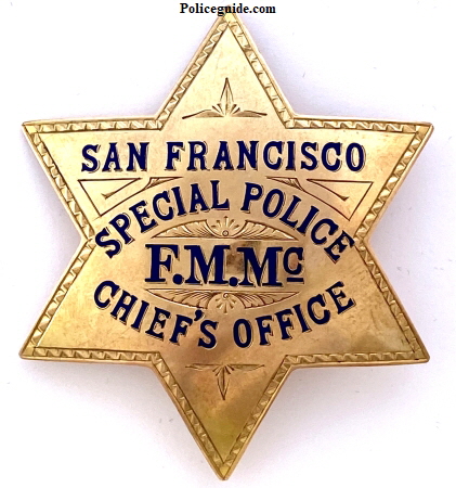 San Francisco Special Police badge F.M.Mc Chief�s Office.  Hallmarked Irvine & Jachens 14k.