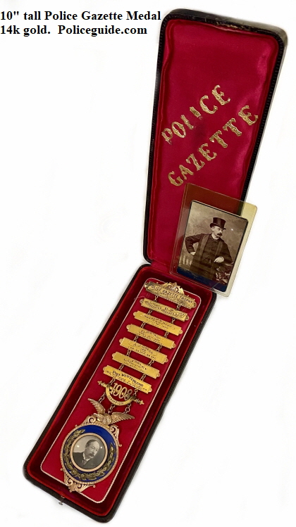 This Police Gazette Medal stands 10� tall and is 14k gold.