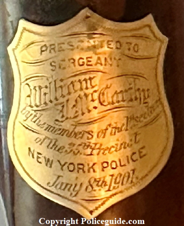 Presented to Sergeant William J. McCarthy by the members of the 1st ? of the 35th Precinct New York Police Jany 8th 1901