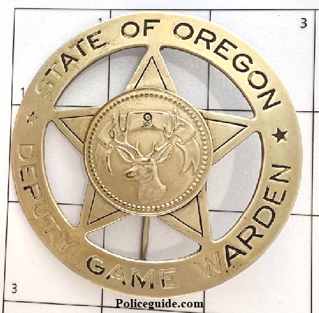 Before being absorbed by the Oregon State Police the Game Wardens were their own agency within the state.  This Deputy Game Warden badge #9 is made by The Irwin Hodson Co. Portland.