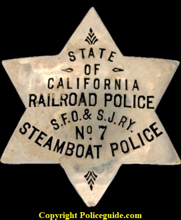 State of California Railroad Police S. F. O. & S.J. Ry. No. 7 Steamboat Police. 