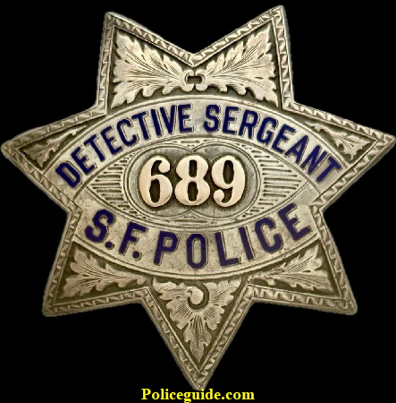 San Francisco Police Detective Sergeant Star No. 689 with hard fired blue enamel, 14k gold numbers and nicely hand engraved.  Made by Irvine & Jachens 1027 Market St. S.F. in Sterling silver and dated 9-25-23.