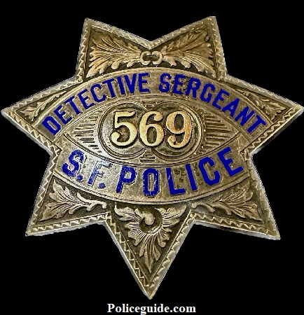 John Palmer�s San Francisco Police Detective Sergeant Star No. 569, made by Irvine & Jachens 1027 Market St. S.F. in sterling silver and dated 7-28-23.  Palmer was appointed to the department December 29, 1919.
