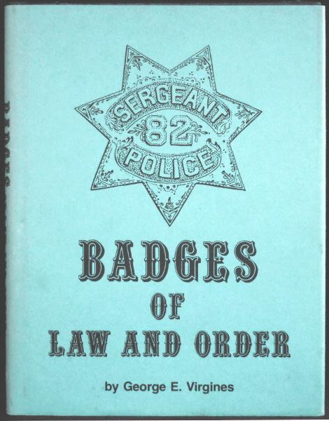 Author Geo. Virgines Book, Badges of Law and Order.